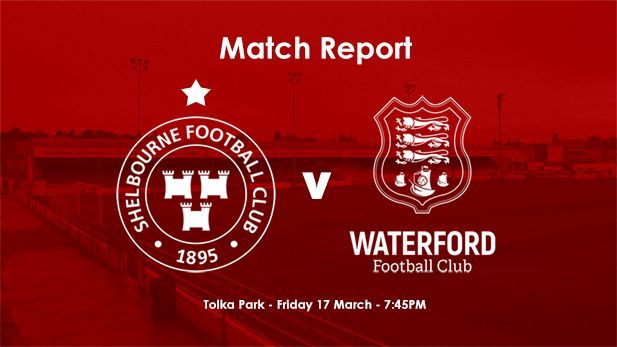 Shelbourne 2-2 Waterford : REPORT