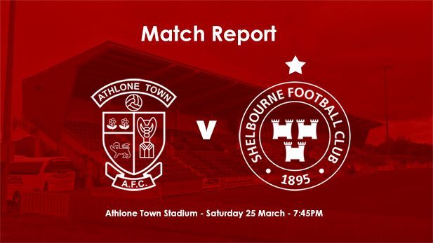 Athlone Town 1-4 Shelbourne : REPORT