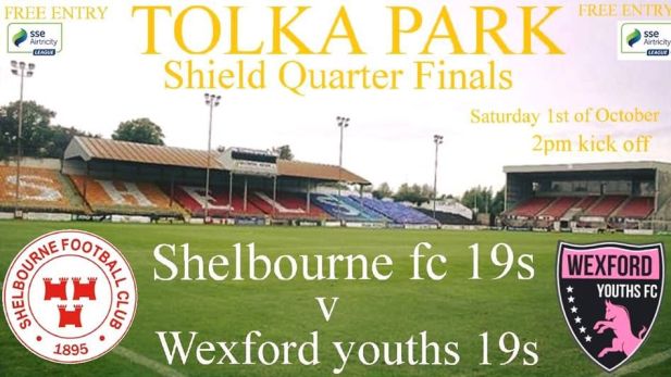 U19 : Shelbourne v Wexford Youths : Shield QF : Sat Oct 1st